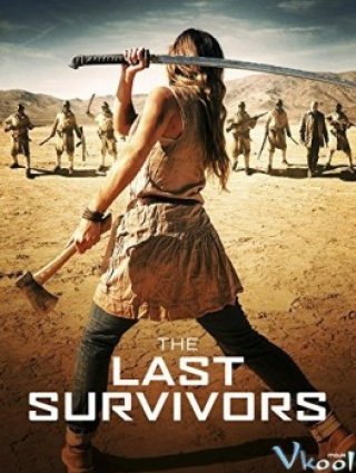 Nữ Chiến Binh Cuối Cùng - The Last Survivors (the Well (iv)) (2015)