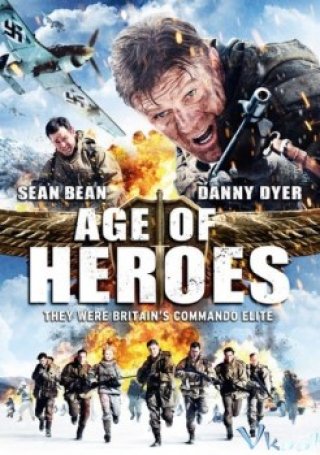 Những Người Hùng Thời Đại - Age Of Heroes (2010)