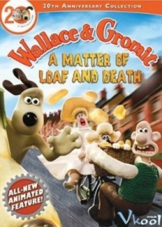 Phim A Matter Of Loaf And Death - Wallace & Gromit: A Matter Of Loaf And Death (2008)