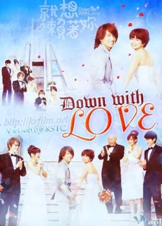 Chỉ Muốn Yêu Anh - Down With Love 2010