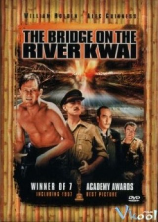 Cầu Sông Kwai - The Bridge On The River Kwai (1957)