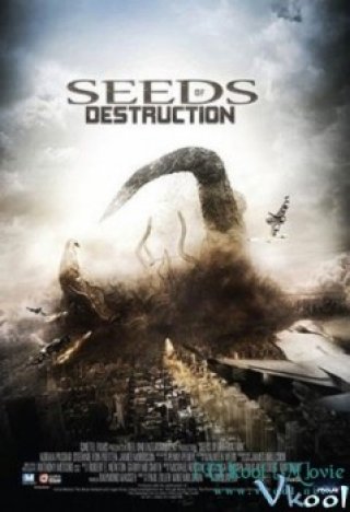 Hạt Giống Hủy Diệt - Seeds Of Destruction (2011)