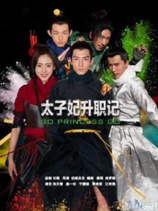 Phim Thái Tử Phi Thăng Chức Ký - Go Princess Go (2015)