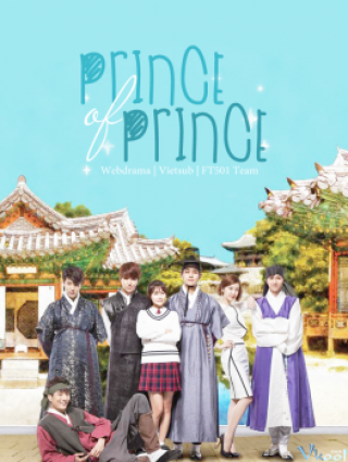 Hoàng Tử Của Hoàng Tử - Prince Of Prince (2015)