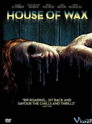 Ngôi Nhà Sáp - House Of Wax 2005
