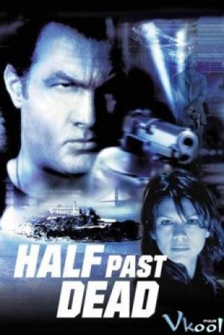 Cận Kề Cái Chết - Half Past Dead (2002)
