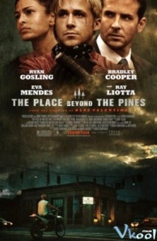 Bên Ngoài Cánh Rừng Thông - The Place Beyond The Pines (2013)