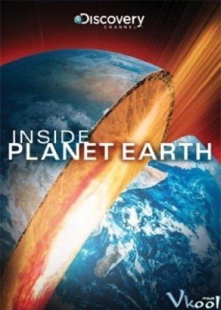 Phim Bên Trong Trái Đất - Inside Planet Earth (2009)