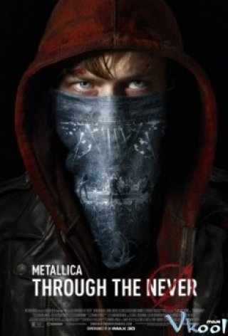 Through The Never - Metallica: Through The Never (2013)