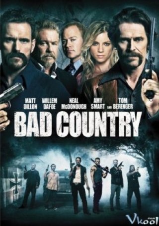 Vùng Đất Xấu Xa - Bad Country (2014)