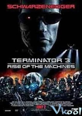 Phim Kẻ Hủy Diệt 3: Người Máy Nổi Loạn - Terminator 3: Rise Of The Machines (2003)