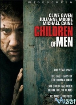 Phim Những Đứa Trẻ Thời Chiến - Children Of Men (2006)