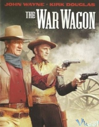 Chống Đối Kẻ Cầm Quyền - The War Wagon (1967)