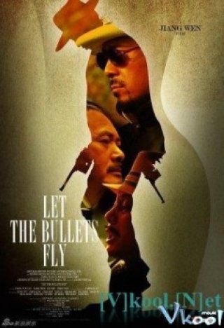 Hãy Để Đạn Bay - Nhượng Tử Đạn Phi - Let The Bullets Fly - 让子弹飞 (2010)