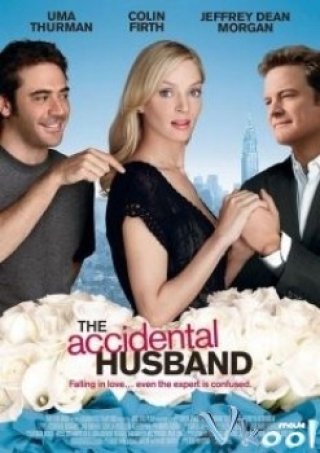 Người Chồng Bất Đắc Dĩ - The Accidental Husband (2008)
