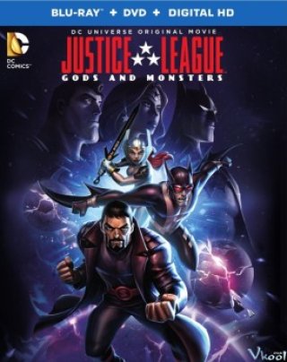 Liên Minh Công Lý: Thiên Thần Và Quỷ Dữ - Justice League: Gods And Monsters 2015