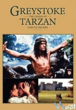 Bá Tước Greystoke Truyền Thuyết Về Tarzan - Vua Khỉ - Greystoke: The Legend Of Tarzan, Lord Of The Apes (1984)