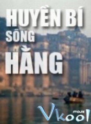 Phim Huyền Bí Sông Hằng - Huyền Bí Sông Hằng (2003)