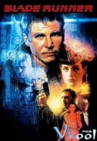 Kẻ Bị Truy Đuổi - Blade Runner (1982)