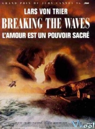 Phá Tan Con Sóng - Breaking The Waves 1996