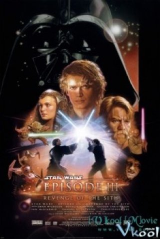 Chiến Tranh Giữa Các Vì Sao 3: Sự Trả Thù Của Người Sith - Star Wars: Episode Iii - Revenge Of The Sith (2005)