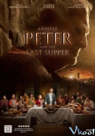 Bữa Tiệc Chia Ly - Apostle Peter And The Last Supper 2012
