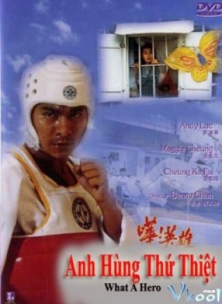 Anh Hùng Thứ Thiệt - What A Hero 1992