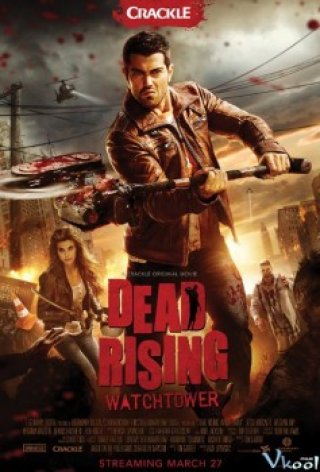 Phim Xác Sống Nổi Loạn - Dead Rising: Watchtower (2015)