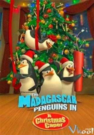 Điệp Vụ Giáng Sinh - The Madagascar: Penguins In A Christmas Caper (2005)
