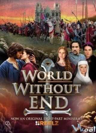 Thế Giới Bất Tận - World Without End (2012)