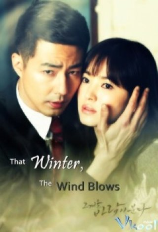 Gió Mùa Đông Năm Ấy - That Winter, The Wind Blows 2013