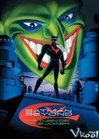 Sự Trở Lại Của Tên Hề - Batman Beyond: Return Of The Joker (2000)