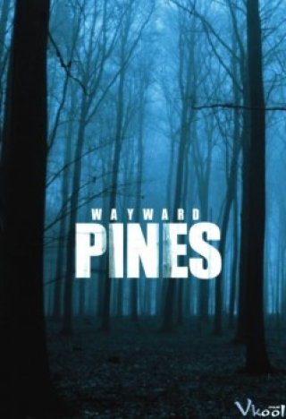 Phim Thị Trấn Wayward Pines 1 - Wayward Pines Season 1 (2015)