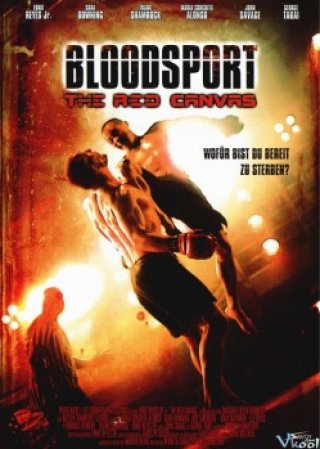 Dòng Máu Thượng Đằng 2: Huyết Hận - Blood Sport The Red Canvas (2009)