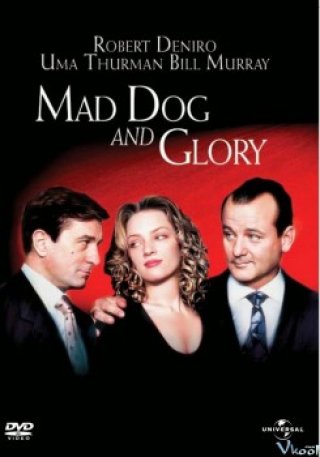 Chó Điên Và Người Đẹp - Mad Dog And Glory (1993)
