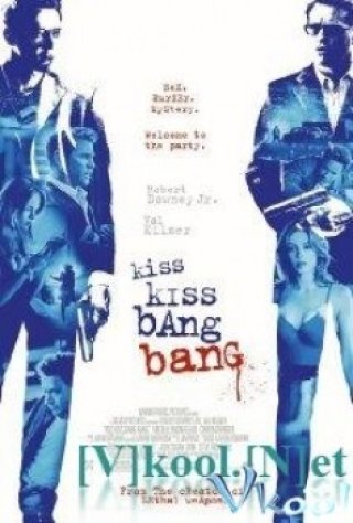 Nụ Hôn Và Họng Súng - Kiss Kiss Bang Bang (2005)