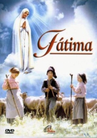 Phép Lạ Đức Mẹ Fatima - Fatima (1997)