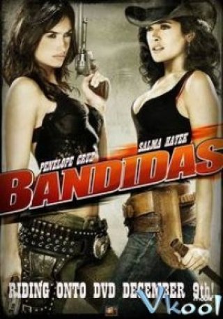 Băng Cướp Xinh Đẹp - Bandidas 2006