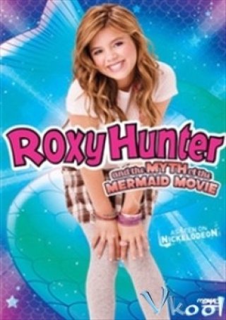 Nàng Tiên Cá Thời Nay - Roxy Hunter And The Myth Of The Mermaid Movie (2008)