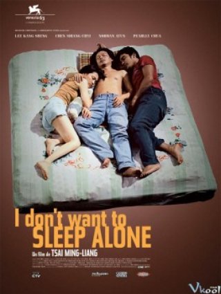 Tôi Không Muốn Ngủ Một Mình - I Don’t Want To Sleep Alone (2006)
