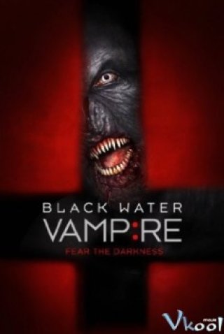Vùng Nước Đen - The Black Water Vampire (2014)