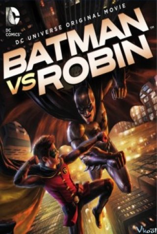 Người Dơi Đại Chiến - Batman Vs. Robin 2015