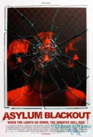 Phim Ngục Tù Nổi Loạn - Asylum Blackout (2012)