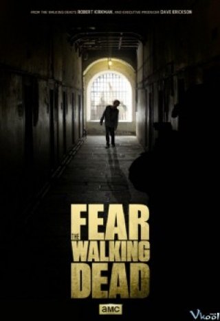 Phim Khởi Nguồn Xác Sống 1 - Fear The Walking Dead Season 1 (2015)