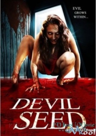 Mầm Quỷ - Devil Seed (2012)