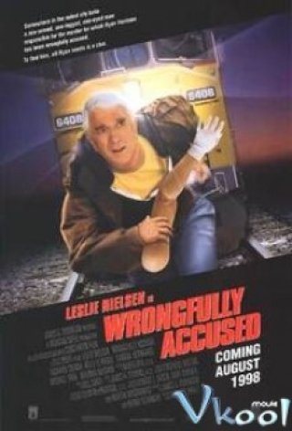 Bị Cáo Bất Đắc Dĩ - Wrongfully Accused (1998)