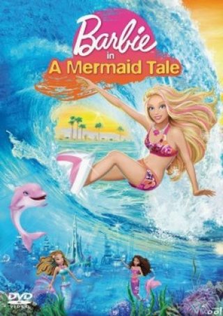 Barbie Câu Chuyện Người Cá - Barbie In A Mermaid Tale (2010)