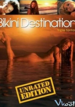 Ngã Ba Quyến Rũ - Bikini Destinations Triple Fantasy (2006)