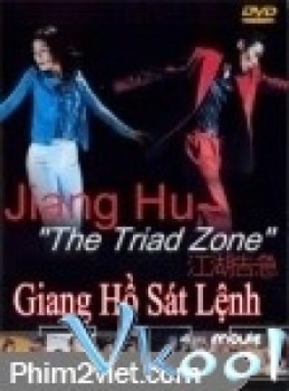 Phim Giang Hồ Sát Lệnh - Jiang Hu: The Triad Zone (2005)