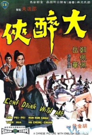 Phim Đại Túy Hiệp - Come Drink With Me (1966)